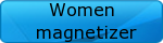 Women magnetizer