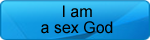 I am a sex god